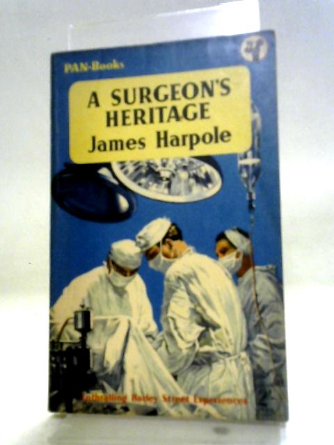 A Surgeon's Heritage By James Harpole