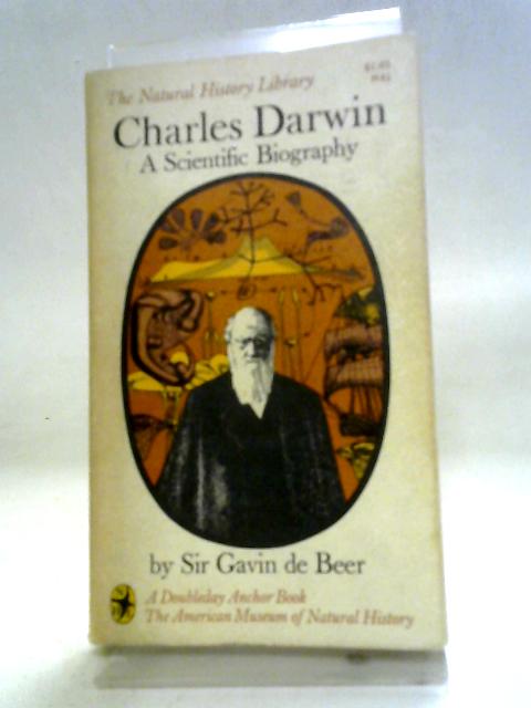 Charles Darwin: A Scientific Biography, (Anchor Books) von Gavin De Beer