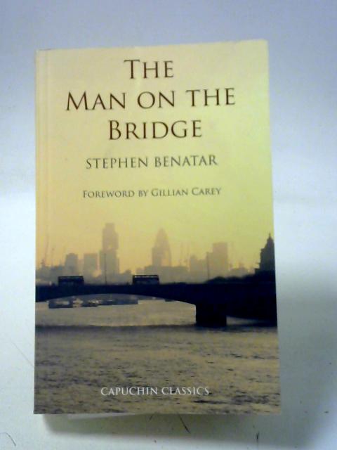 The Man on the Bridge (Capuchin Classics) By Stephen Benatar
