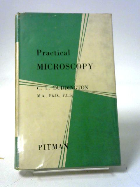 Practical Microscopy By Duddington, C.L.