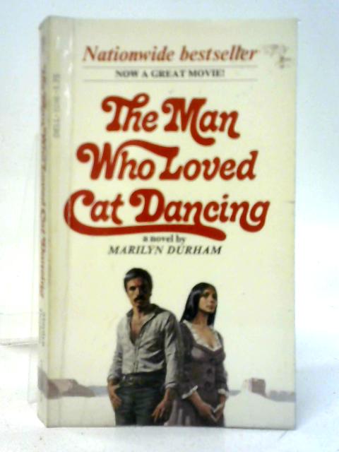 The Man Who Loved Cat Dancing By Marilyn Durham