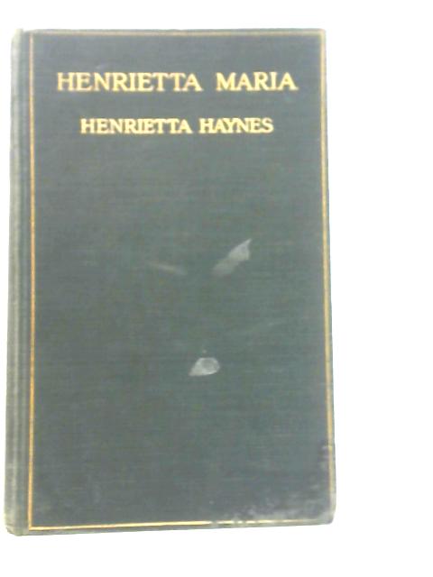 Henrietta Maria By Henrietta Haynes