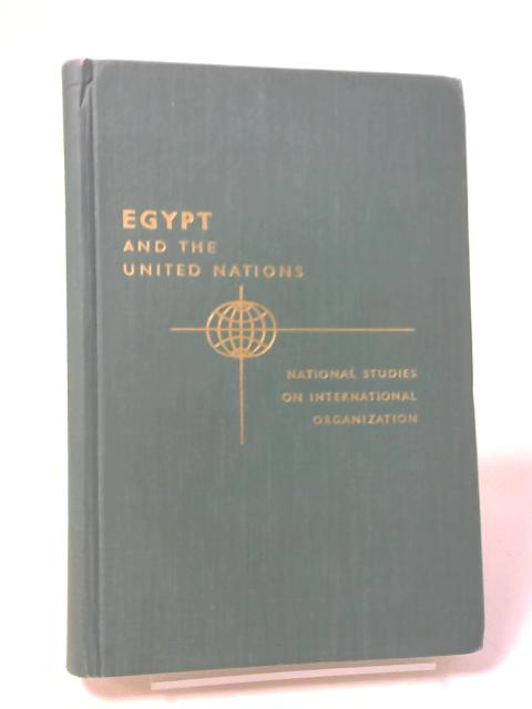 Egypt and the United Nations - Report of a Study Group Set Up by the Egyptian Society of International Law By None Stated