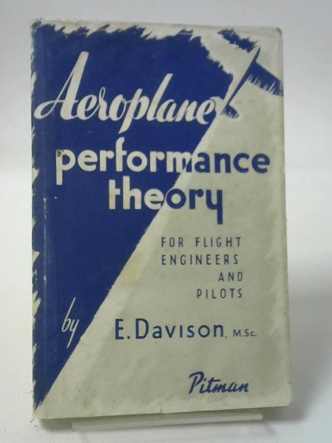 Aeroplane Performance Theory for Flight Engineers and Pilots By Davison