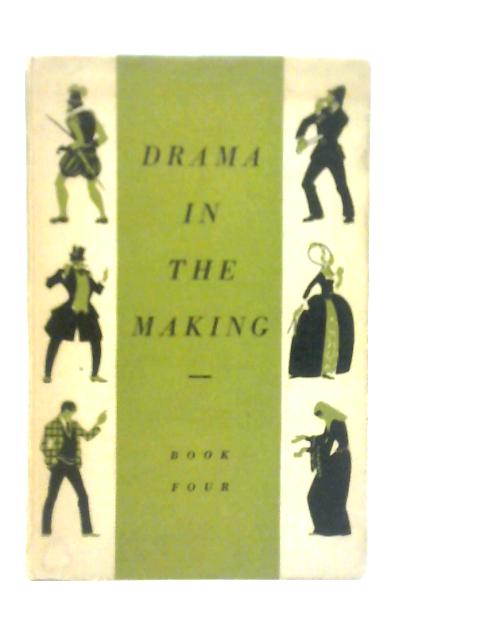 Drama in the Making By Eric Newton & Jean McConnell