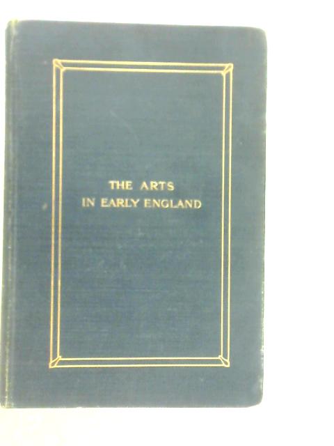 The Arts in Early England By G.Baldwin Brown