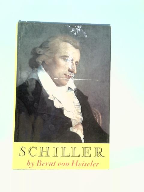 Schiller By Bernt Von Heiseler John Bednall (Trans.)