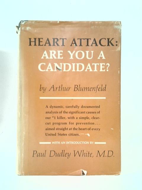 Heart Attack: Are You a Candidate? von Arthur Blumenfeld