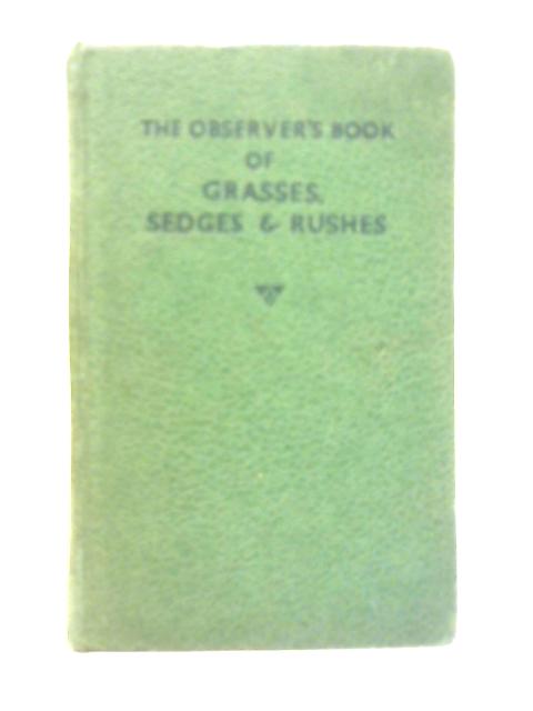 The Observer's Book of Grasses, Sedges and Rushes By W. J. Stokoe (Compiler)