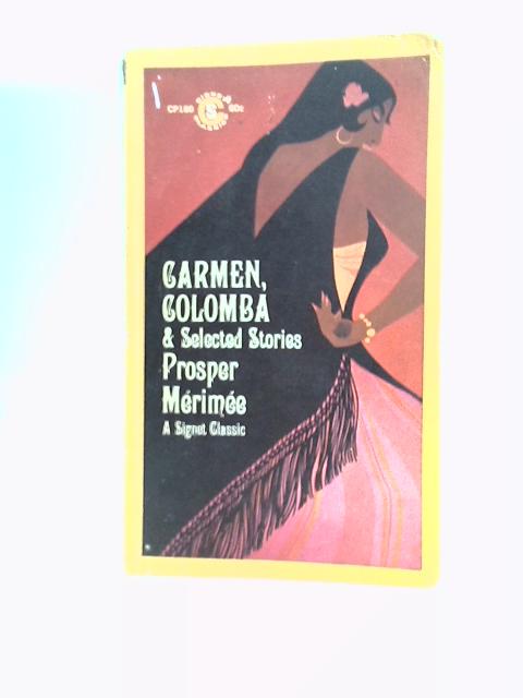 Carmen, Colomba, and Selected Stories (Signet Classic) By Prosper Mrime