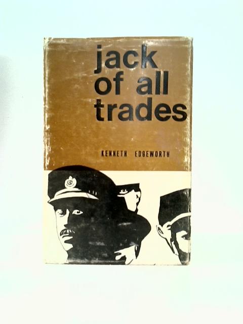 Jack Of All Trades. The Story Of My Life By Kenneth Edgeworth