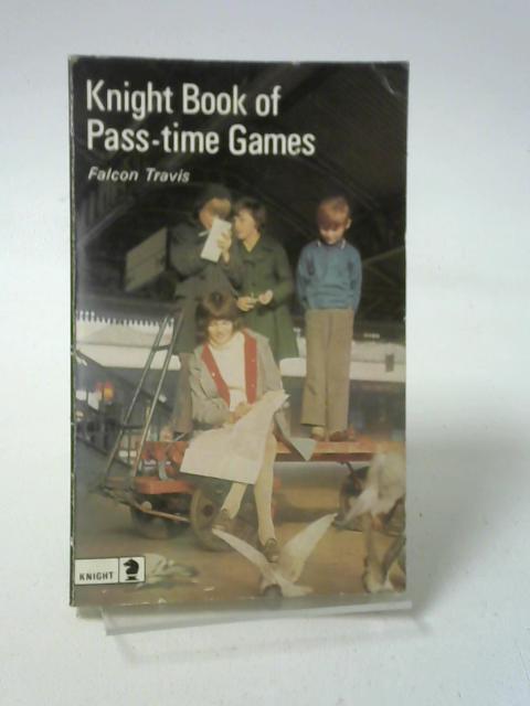 Knight Book of Pass-Time Games By Falcon Travis