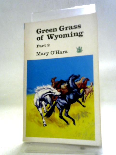 Green Grass of Wyoming Part 2 By Mary O'Hara