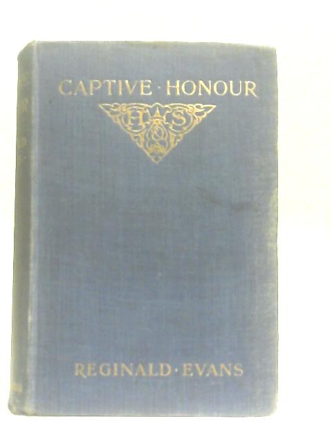 Captive Honour By Reginald Evans