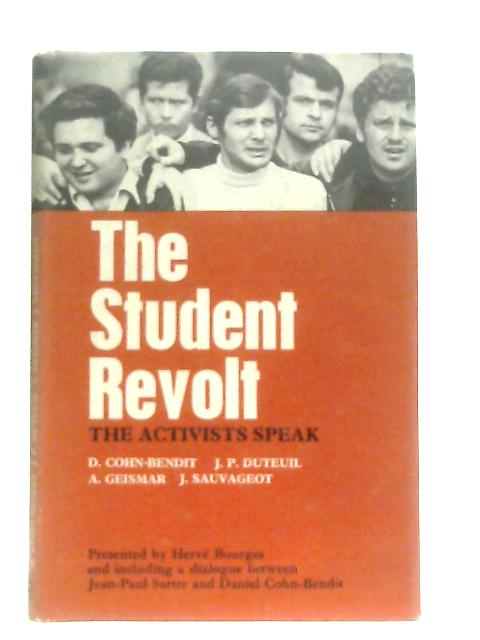 Student Revolt, The Activists Speak By Herve Bourges