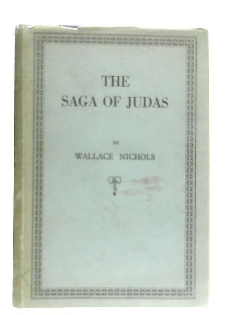 The Saga of Judas By Wallace Nichols