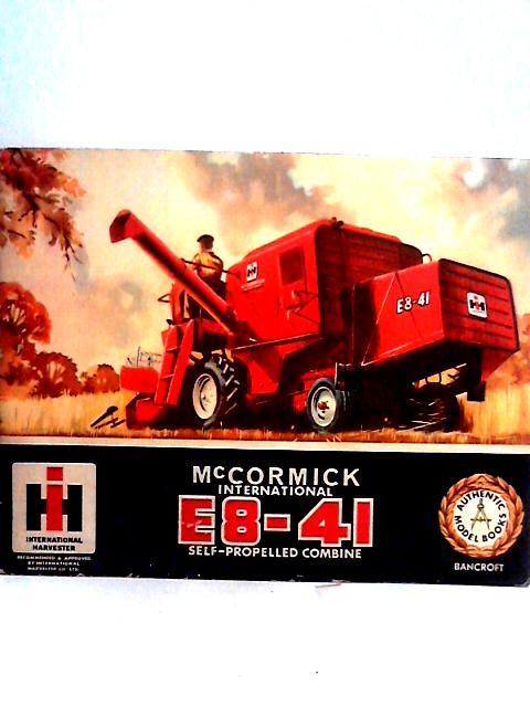 McCormick International E8-41 Combine Harvester Model Book By Unstated
