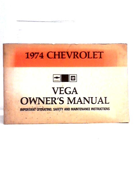 Chevrolet Vega Owner's Manual By Unstated