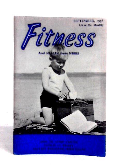 Fitness and Health from Herbs - Vol 1 No 4 September 1958 von F. Newman Turner (ed)