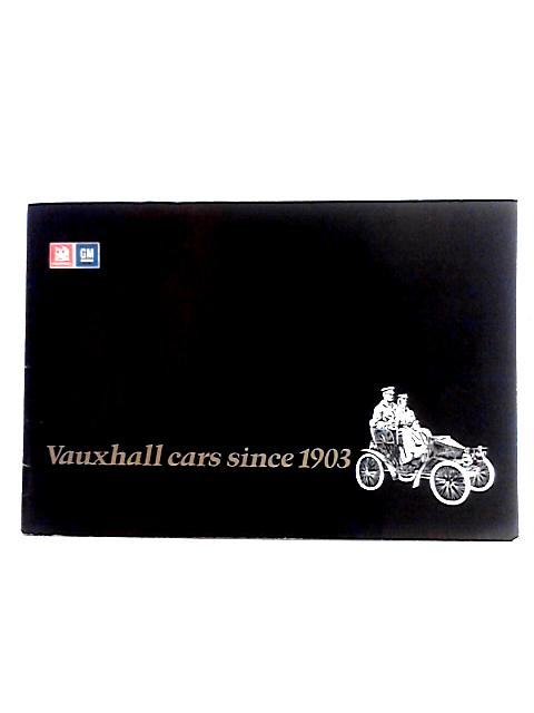 Vauxhall Cars Since 1903 von Unstated