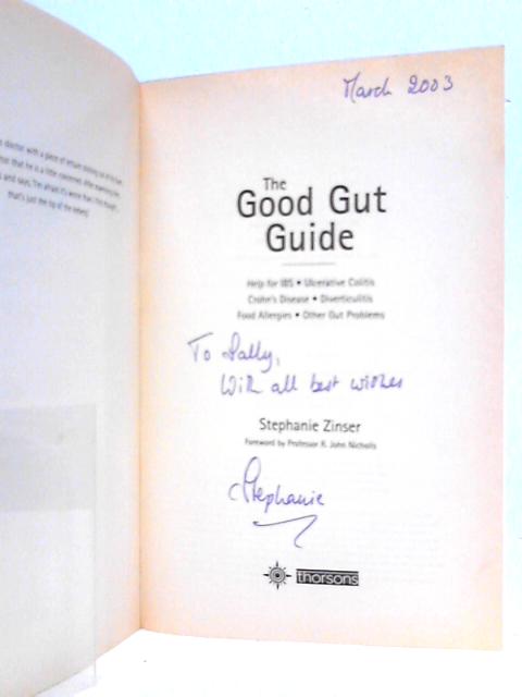 The Good Gut Guide: Help for IBS, Ulcerative Colitis, Crohn's Disease, Diverticulitis, Food Allergies and Other Gut Problems By Stephanie Zinser