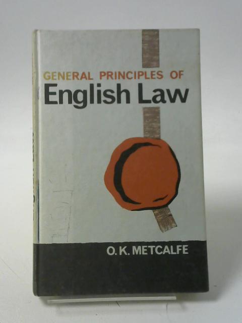 General Principles of English Law von O. K. Metcalfe