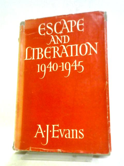 Escape & Liberation 1940-1945 von A. J. Evans