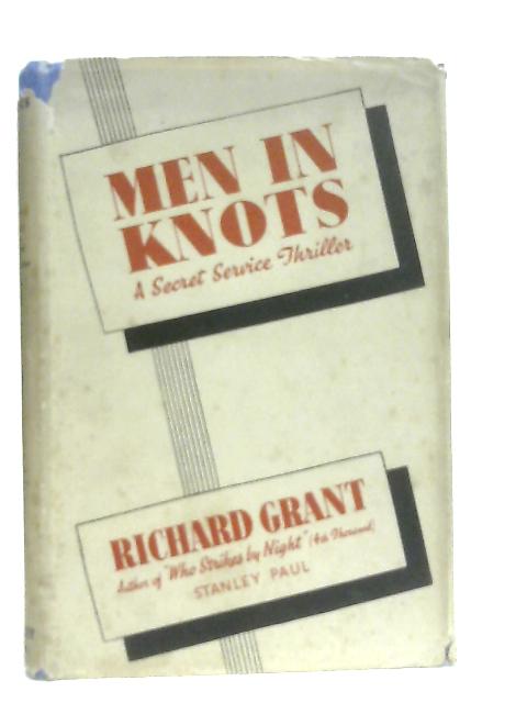 Men in Knots By Richard Grant