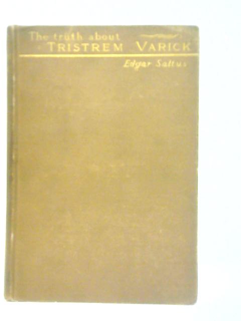 The Truth About Tristrem Varick By Edgar Saltus