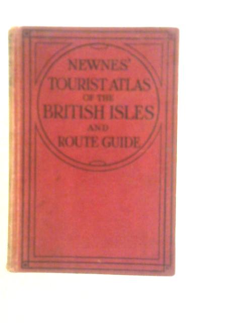 Newnes' Tourist Atlas of the British Isles and Route Guide By Various