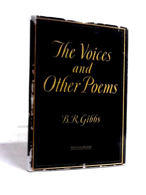 The Voices and Other Poems By B. R. Gibbs