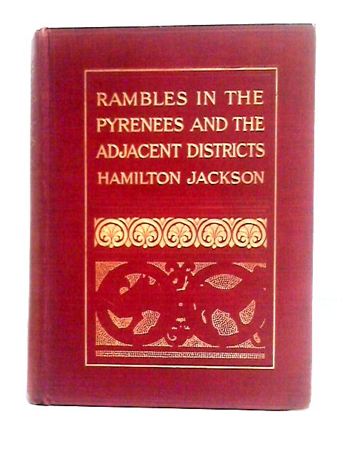 Rambles in the Pyrenees & The Adjacent Districts By Hamilton Jackson