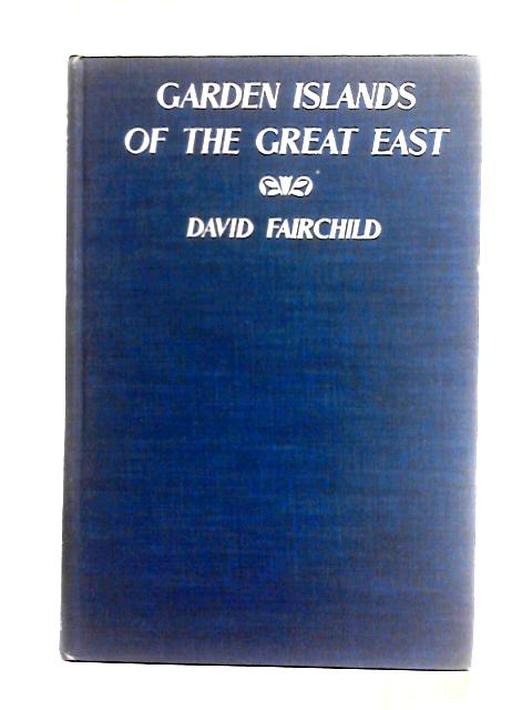 Garden Islands of the Great East By David Fairchild