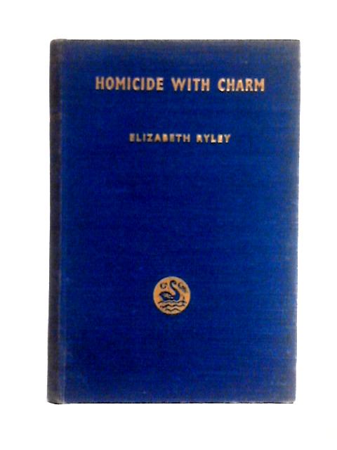 Homicide With Charm By Elizabeth Ryley