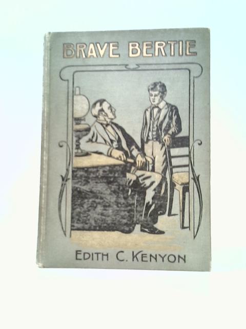 Brave Bertie By Edith C. Kenyon