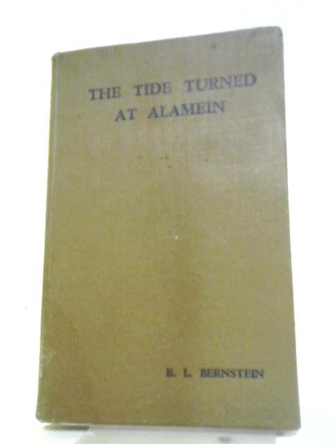 The Tide Turned at Alamein von B. L. Bernstein