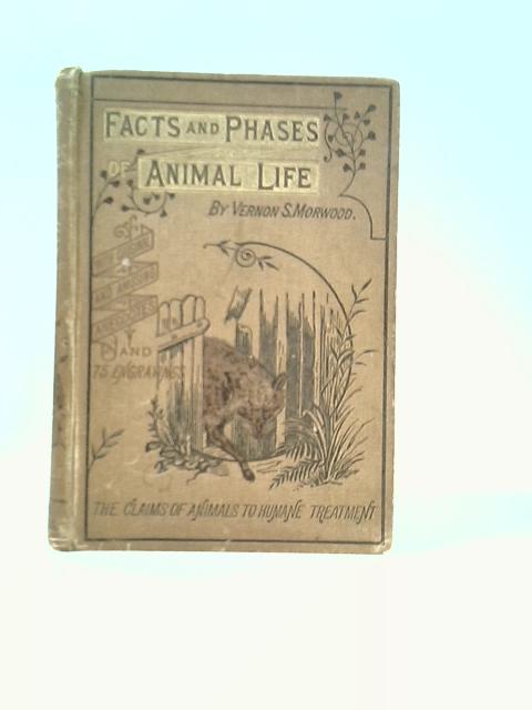 Facts & Phases of Animal Life By V.S.Morwood