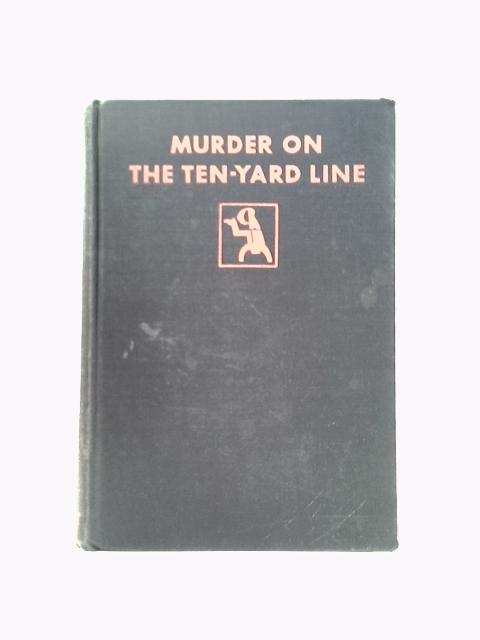 Murder on The Ten-Yard Line By John Stephen Strange