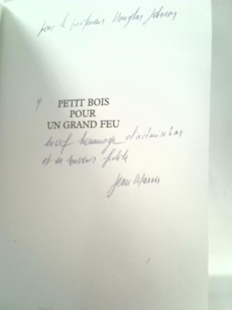 Petit Bois Pour Un Grand Feu: Mémoires von Jean Marin