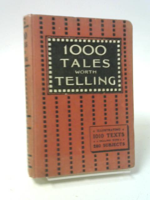 One Thousand Tales Worth Telling By Hy. Pickering