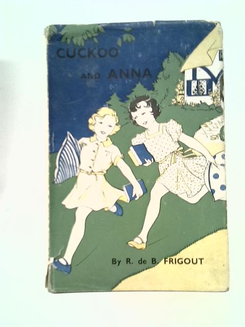 Cuckoo And Anna By R. De B. Frigout