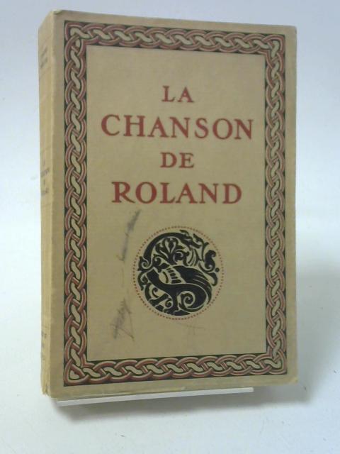 La Chanson De Roland; Publie D'AprÒâ S Le Manuscrit D'Oxford Et Traduite By Joseph Bedier