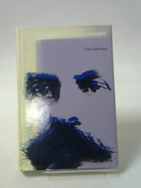 The Paradox Of Maupassant By Ignotus, Paul