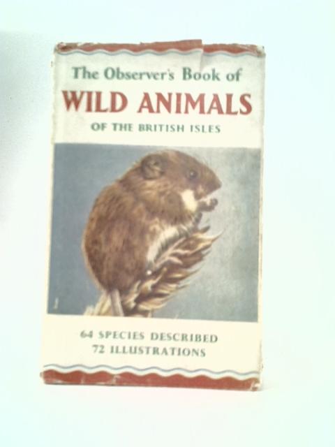 The Observer's Book of Wild Animals of the British Isles By W J Stokoe