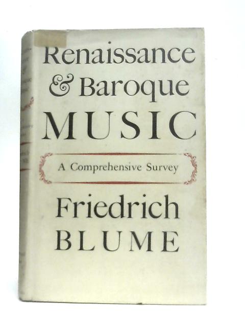 Renaissance and Baroque Music By Friedrich Blume