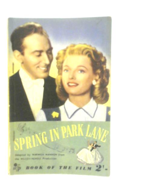 Spring in Park Lane: The Book of the Film By Warwick Mannon
