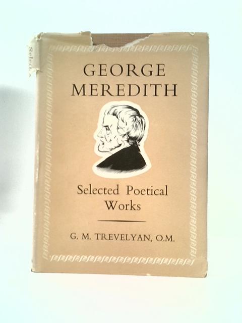 Selected Poetical Works of George Meredith von George Meredith