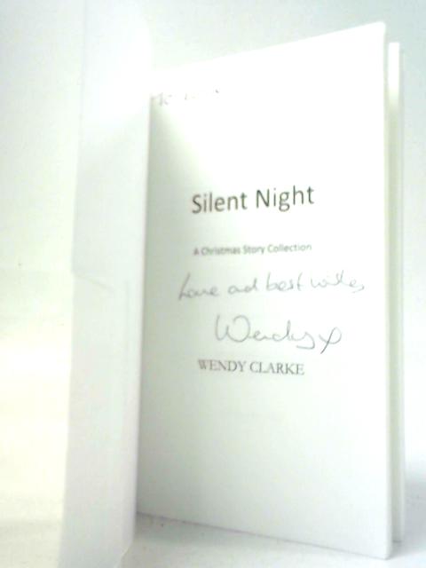 Silent Night: A Christmas Story Collection von Wendy Clarke