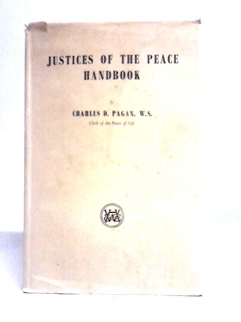 Justices Of The Peace Handbook By C. D. Pagan