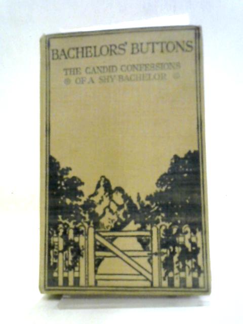 Bachelor's Buttons, The Candid Confessions of a Shy Bachelor von Edward Burke